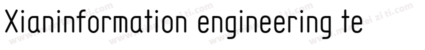 Xianinformation engineering techni字体转换